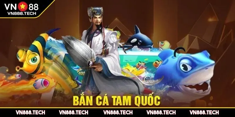 Hành trình săn cá cùng các vị tướng Tam Quốc